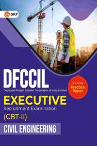 GKP DFCCIL 2025-26 : Executive - CBT II - Civil Engineering - Guide| Includes Practice Paper| Dedicated Freight Corridor Corporation of India Limited