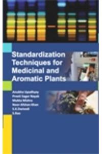 Standardization Techniques for Medicinal and Aromatic Plants
