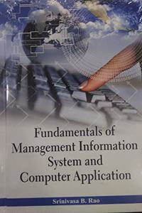 Fundamentals Of Management Information System And Computer Application