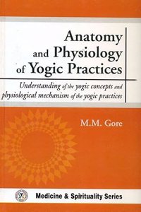 Anatomy and Physiology of Yogic Practices