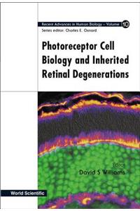Photoreceptor Cell Biology and Inherited Retinal Degenerations