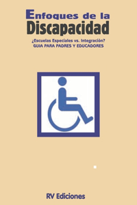 Enfoques de la discapacidad ¿Escuelas especiales vs integración?
