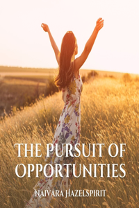Pursuit of Opportunities