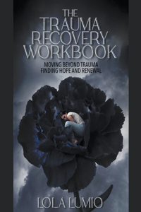 Trauma Recovery Workbook