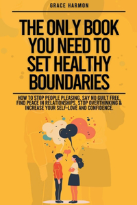 Only Book You Need To Set Healthy Boundaries