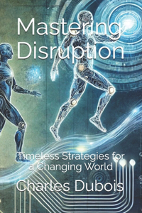 Mastering Disruption (2nd Edition)