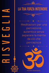 Risveglia La Tua Forza Interiore