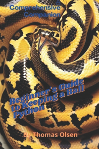 The Beginner's Guide to Keeping a Ball Python