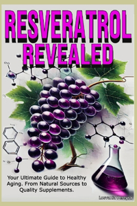 Resveratrol Revealed