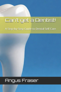 Can't get a Dentist!