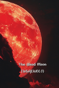 The Blood Moon (WAREWOLF)