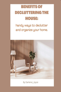 Benefits of Decluttering Your House