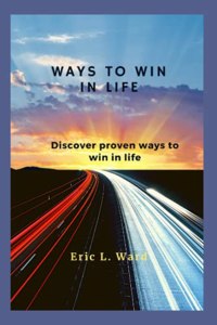 Ways To Win In Life