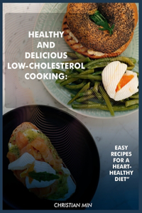 Healthy and Delicious Low-Cholesterol Cooking
