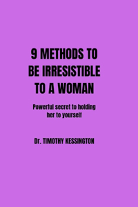 9 Methods to Be Irresistible to a Woman