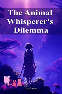 Animal Whisperer's Dilemma