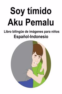 Español-Indonesio Soy tímido / Aku Pemalu Libro bilingüe de imágenes para niños