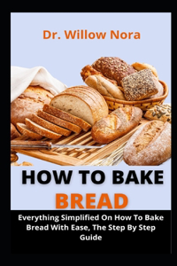 How To Bake Bread