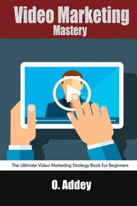 Video Marketing Mastery