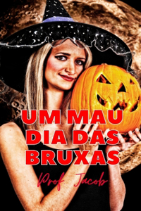Um Mau Dia Das Bruxas