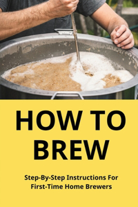 How To Brew