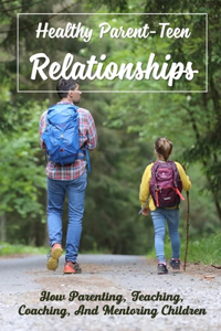 Healthy Parent-Teen Relationships