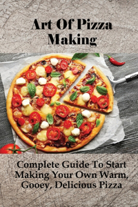 Art Of Pizza Making