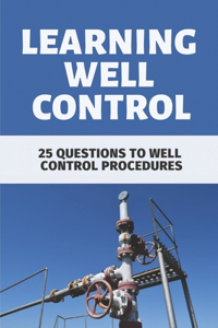 Learning Well Control