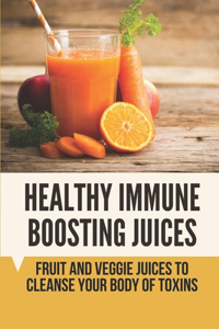 Healthy Immune Boosting Juices