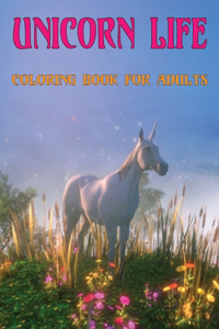 Unicorn Life Coloring Book for Adults