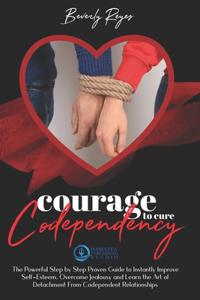 Courage to Cure Codependency