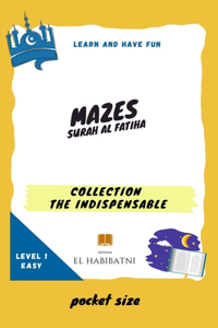 Mazes Surah Al Fatiha the Indispensable Collection Level 1 Easy Pocket Size Learn and Have Fun