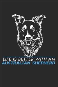 Life Is Better With An Australian Shepherd