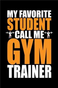 My Favorite Student Call Me Gym Trainer