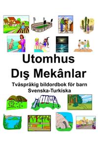 Svenska-Turkiska Utomhus/Dış Mekânlar Tvåspråkig bildordbok för barn