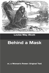 Behind a Mask