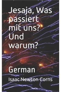 Jesaja, Was passiert mit uns? Und warum?