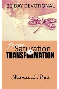 21 Day Devotional From Saturation To Transformation