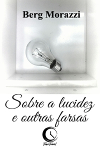 Sobre a lucidez e outras farsas