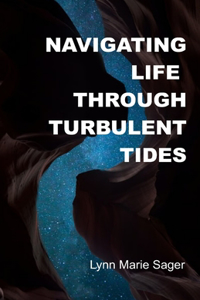 Navigating Life Through Turbulent Tides