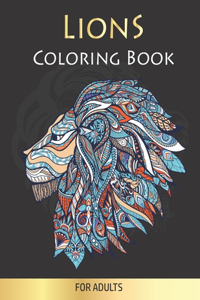 Lions Coloring Book for Adults: 50 pages Contains Various Lion Relaxing antistress and to improve your pencil grip