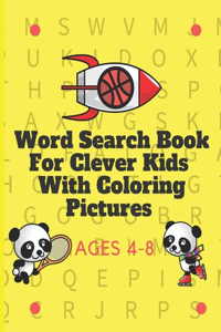 Word Search Book For Clever Kids With Coloring Pictures Ages 4-8