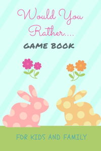 Would You Rather Game Book for Kids and Family