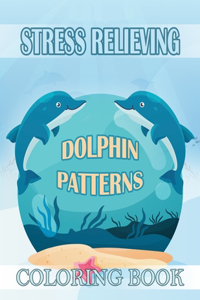 Stress Relieving Dolphin Patterns Coloring Book