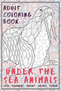 Under the Sea Animals - Adult Coloring Book - Fish, Piranhas, Shrimp, Walrus, other