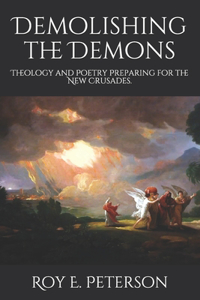 Demolishing the Demons: Theology and Poetry Preparing for the New Crusades.