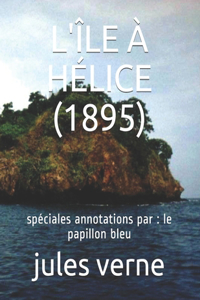 L'Île À Hélice (1895)