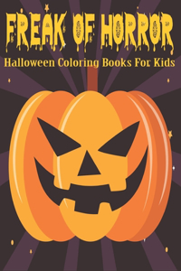 Freak Of Horror Halloween Coloring Book For Kids