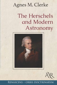 The Herschels and Modern Astronomy