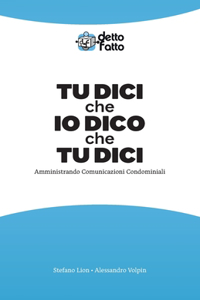 TU DICI che IO DICO che TU DICI